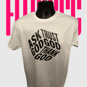 Ask God. Trust God. Thank God.